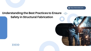 Understanding the Best Practices to Ensure Safety in Structural Fabrication