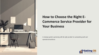 How to Choose the Right E-Commerce Service Provider for Your Business