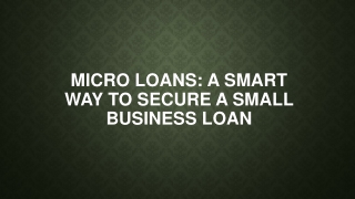 Micro Loans A Smart Way to Secure a Small Business Loan
