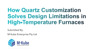 How Quartz Customization Solves Design Limitations in High-Temperature Furnaces
