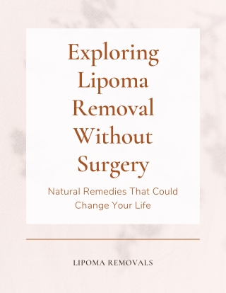 Exploring Lipoma Removal Without Surgery
