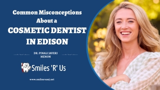 Common Misconceptions About a Cosmetic Dentist in Edison
