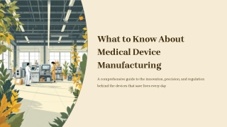 What Is Medical Device Manufacturing? Process & Insights