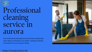 Professional Cleaning Service in Aurora | Maid You Look