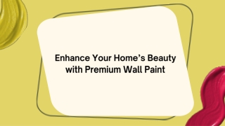 Enhance Your Home’s Beauty with Premium Wall Paint