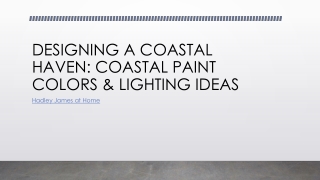 Designing a Coastal Haven: Coastal Paint Colors & Lighting Ideas