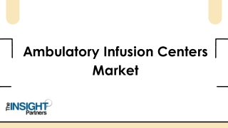 Ambulatory Infusion Centers Market