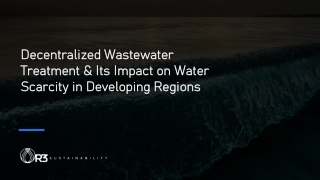 Decentralized Wastewater Treatment & Its Impact on Water Scarcity
