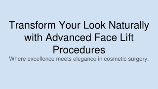 Transform Your Look Naturally with Advanced Face Lift Procedures