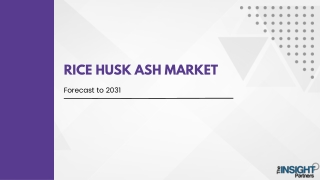 Rice Husk Ash Market Key Players Analysis, and Growth Forecast by 2031