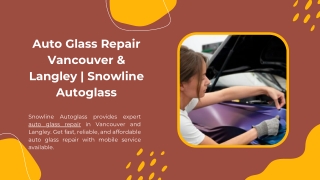 Windshield Repair Vancouver & Langley | Snowline Autoglass