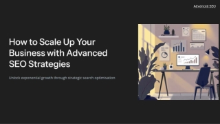 How to Scale Up Your Business with Advanced SEO Strategies