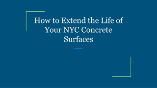 How to Extend the Life of Your NYC Concrete Surfaces