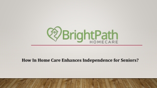 How In Home Care Enhances Independence for Seniors