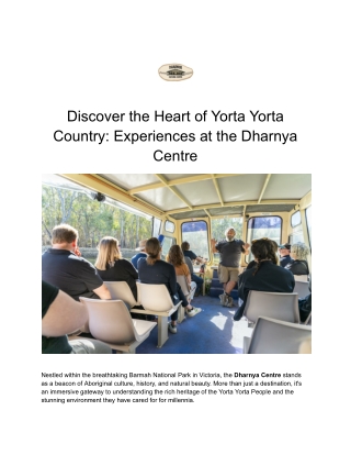 Discover the Heart of Yorta Yorta Country_ Experiences at the Dharnya Centre