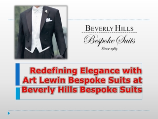 Redefining Elegance with Art Lewin Bespoke Suits at Beverly Hills Bespoke Suits