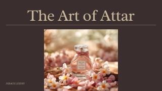 Presentation - The Art of Attar