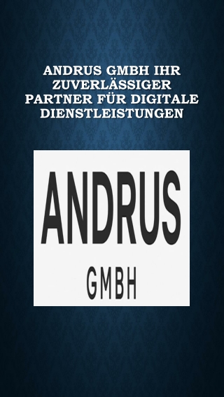 Andrus GmbH Ihr zuverlässiger Partner für digitale Dienstleistungen