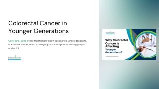Colorectal Cancer Among Millennials and Gen Z: A Growing Concern