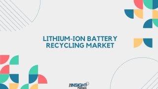 Lithium-Ion Battery Recycling Market Size, Share, and Analysis by 2031