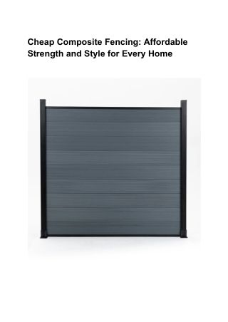 Cheap Composite Fencing_ Affordable Strength and Style for Every Home