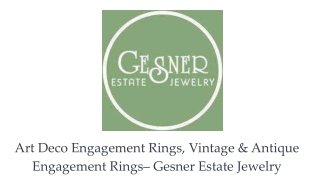 Art Deco Engagement Rings, Vintage & Antique Engagement Rings– Gesner Estate Jewelry (1)