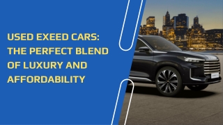 Buy Used Exeed Cars in Dubai – Luxury Meets Value