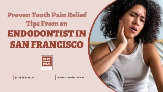 Proven Tooth Pain Relief Tips From an Endodontist in San Francisco