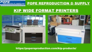 Pope Reproduction & Supply: Leading Providers Of Best KIP Wide Format Printers