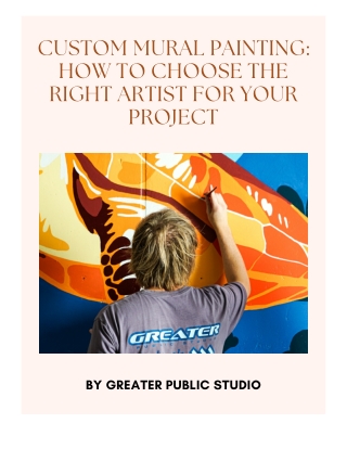 Steps to Choose the Right Artist for Your Custom Murals Projects