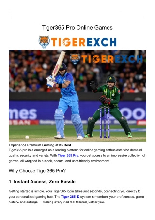 Tiger365.pro offers a next-level entertainment experience. Easy acces