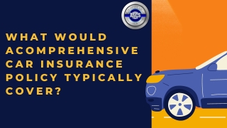 What would a comprehensive car insurance policy typically cover