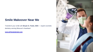 Find the Perfect Smile Makeover Near Me at Bryan G. Foote, DDS in Columbia