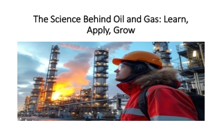 The Science Behind Oil and Gas