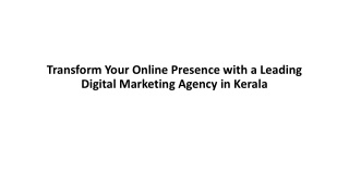 Transform Your Online Presence with a Leading Digital Marketing Agency In Kerala