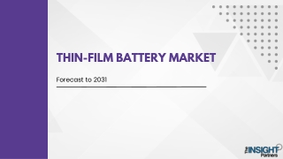 Thin-Film Battery Market Drivers, Opportunities, and Forecasts by 2031