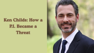 Ken Childs How a P.I. Became a Threat