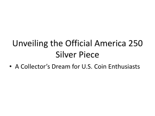 Unveiling the America 250 Silver Piece – A Collector’s Dream