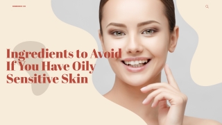 Ingredients to Avoid If You Have Oily Sensitive Skin