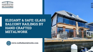 Elegant & Safe Glass Balcony Railings by Hand Crafted Metalwork