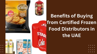 Why Choose Certified Frozen Food Distributors in the UAE?