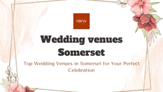 Top Wedding Venues in Somerset for Your Perfect Celebration