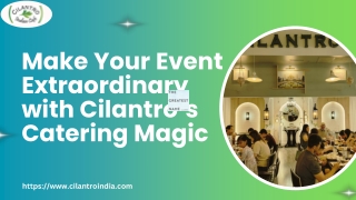 Make Your Event Extraordinary with Cilantro’s Catering Magic