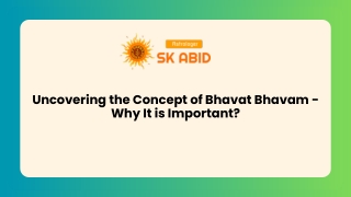 Uncovering the Concept of Bhavat Bhavam - Why It is Important