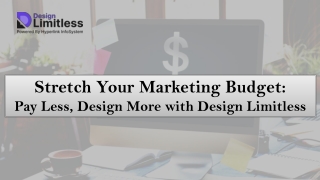 Stretch Your Marketing Budget Pay Less, Design More with Design Limitless