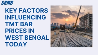 Key Factors Influencing TMT Bar Prices in West Bengal Today