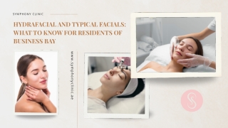 Hydrafacial and Typical Facials What To Know For Residents Of Business Bay