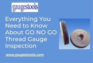 Everything You Need to Know About GO NO GO Thread Gauge Inspection