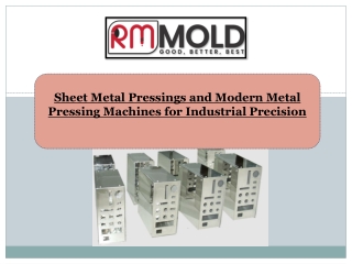 Sheet Metal Pressings and Modern Metal Pressing Machines for Industrial Precision