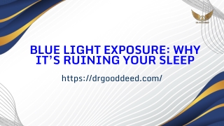 Blue Light Exposure: Why It’s Ruining Your Sleep